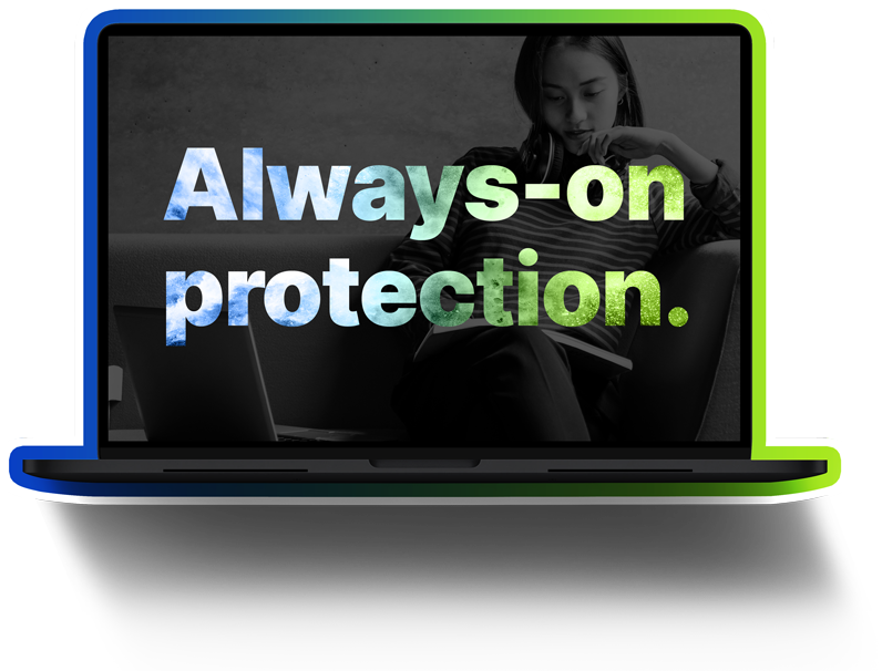 Always on Protection